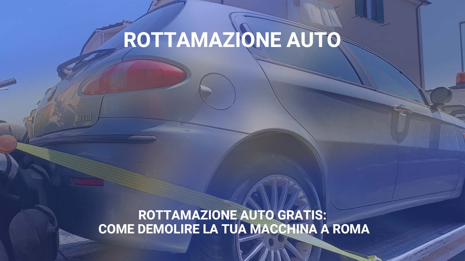 Rottamazione Auto Gratis come demolire la tua macchina a Roma