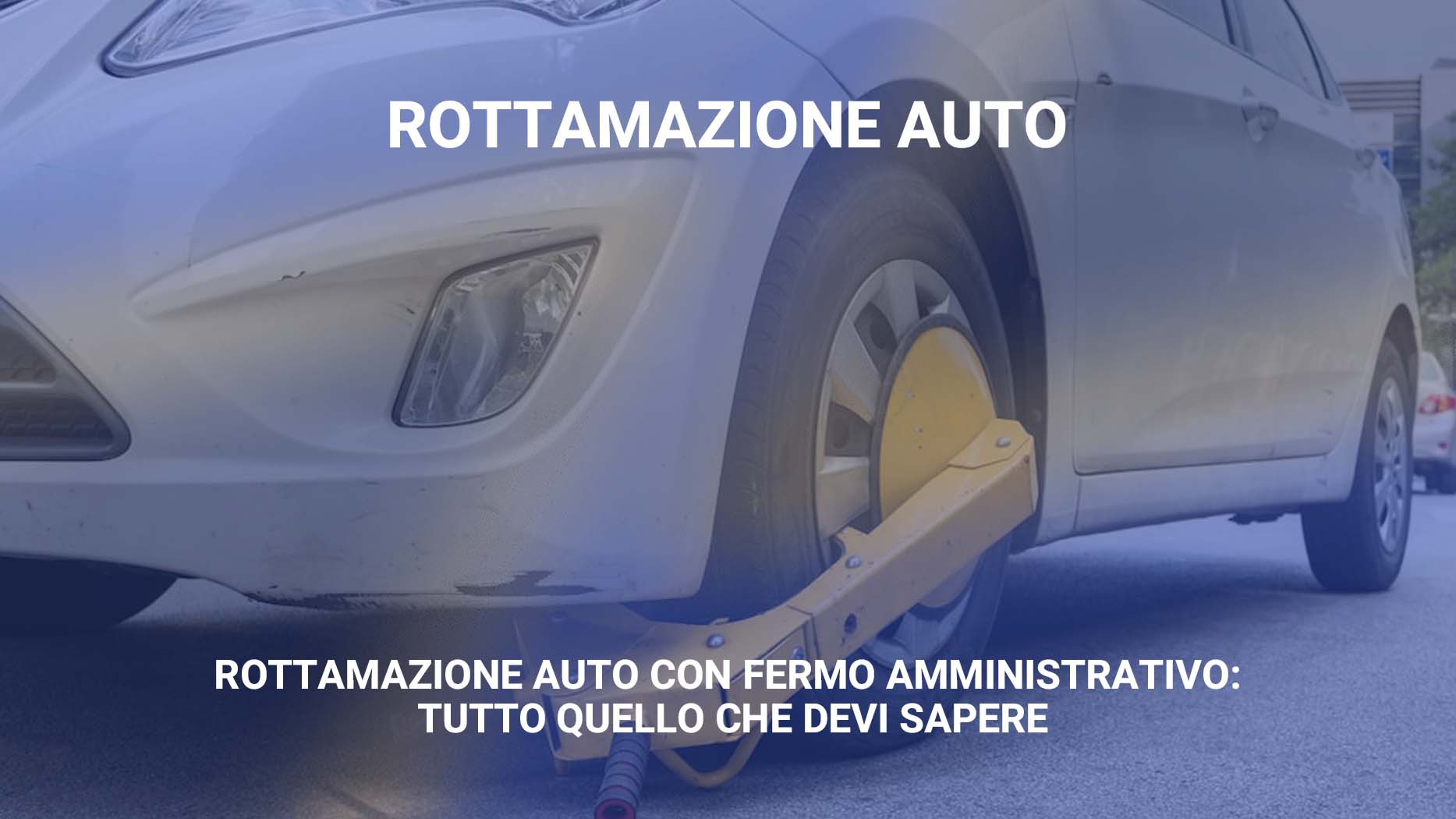 Rottamazione auto con fermo amministrativo tutto quello che devi sapere Rottamazione auto con fermo amministrativo