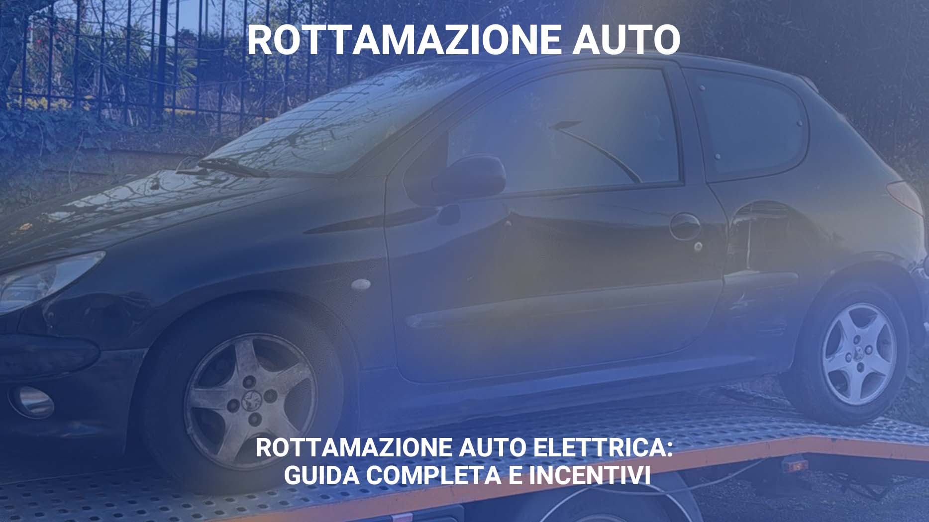 Rottamazione Auto Elettrica Guida Completa e Incentivi Rottamazione Auto Elettrica Guida Completa e Incentivi